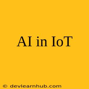 AI in IoT