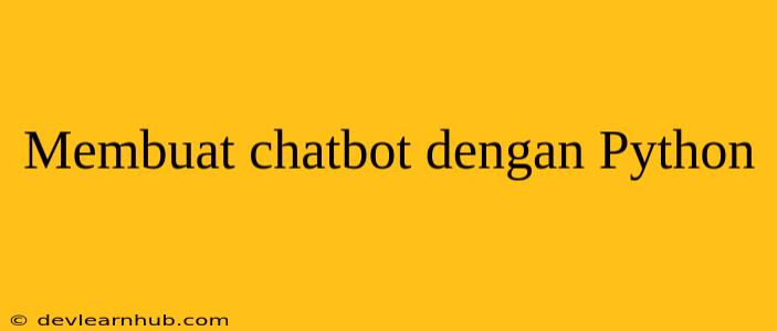 Membuat chatbot dengan Python