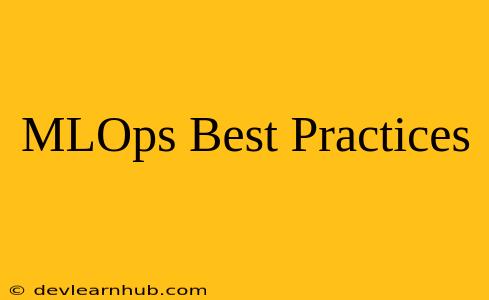 MLOps Best Practices