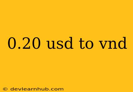 0.20 Usd To Vnd