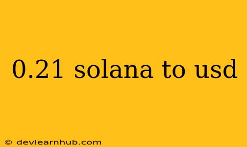 0.21 Solana To Usd