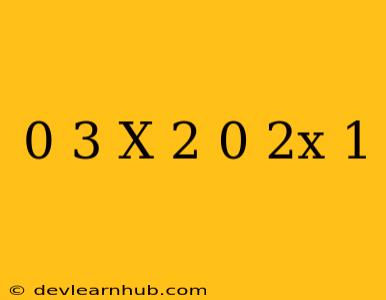 0.3(x-2)=0.2x+1