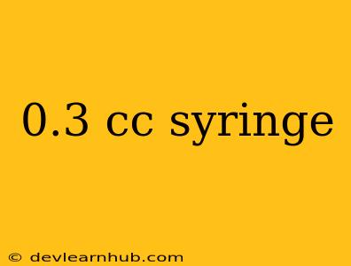 0.3 Cc Syringe