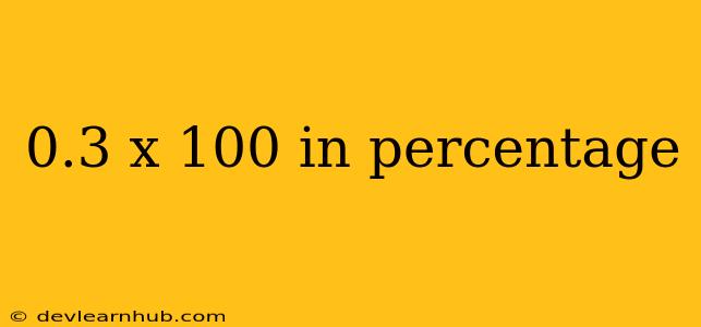 0.3 X 100 In Percentage