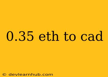 0.35 Eth To Cad