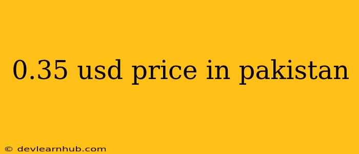0.35 Usd Price In Pakistan