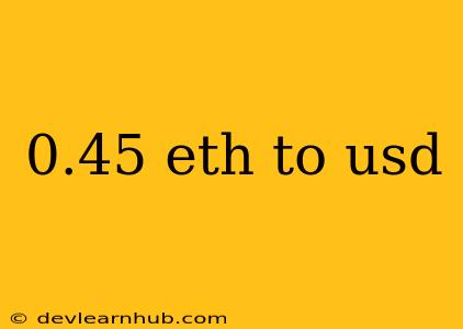 0.45 Eth To Usd