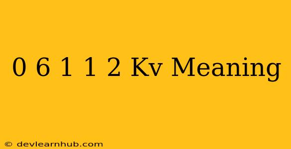 0.6/1 1.2 Kv Meaning