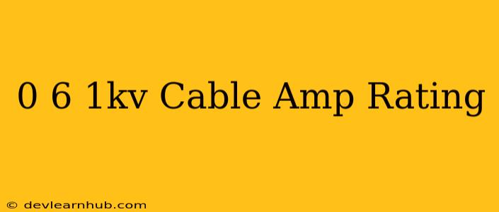 0.6/1kv Cable Amp Rating