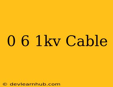 0.6/1kv Cable