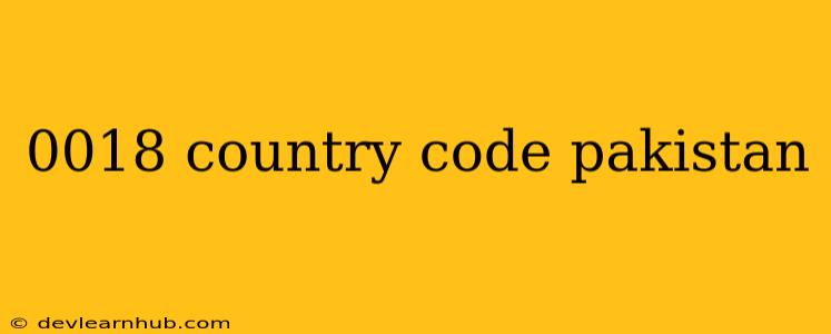0018 Country Code Pakistan