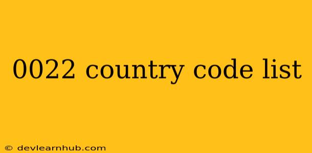 0022 Country Code List