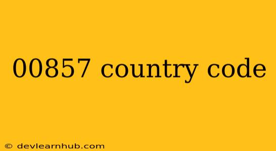 00857 Country Code