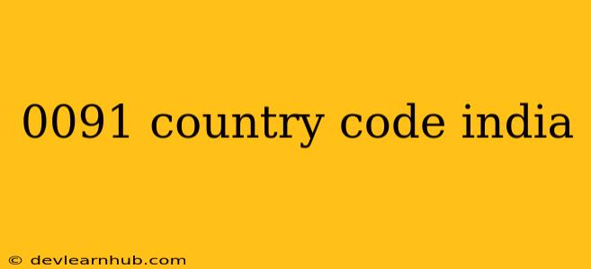 0091 Country Code India