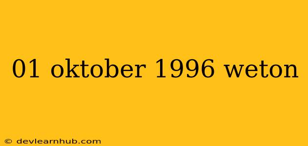 01 Oktober 1996 Weton