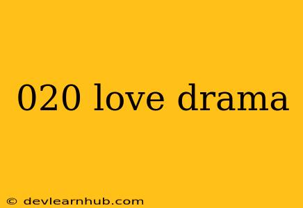 020 Love Drama