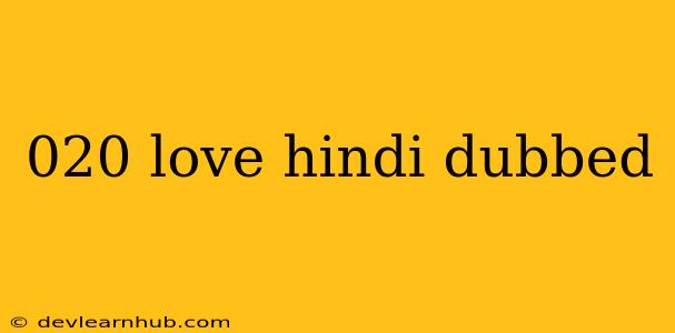 020 Love Hindi Dubbed