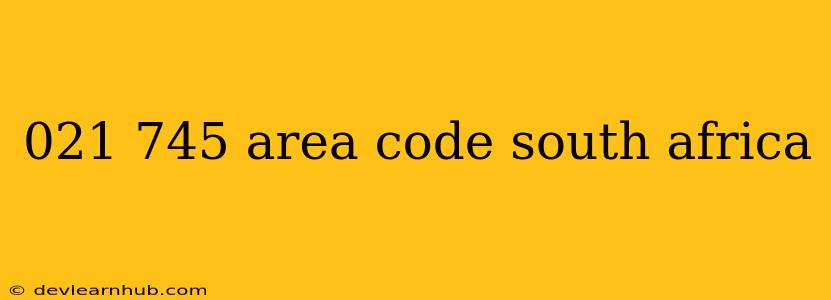 021 745 Area Code South Africa