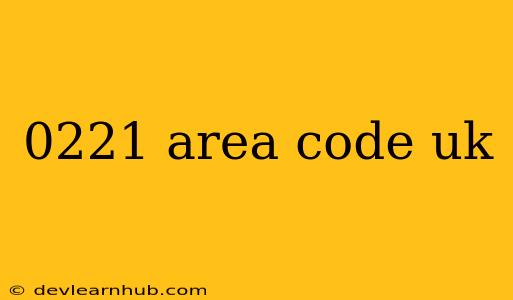 0221 Area Code Uk