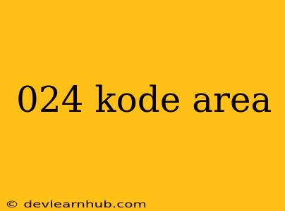 024 Kode Area
