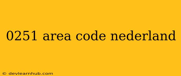 0251 Area Code Nederland