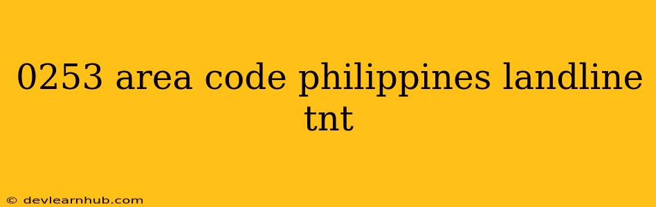 0253 Area Code Philippines Landline Tnt