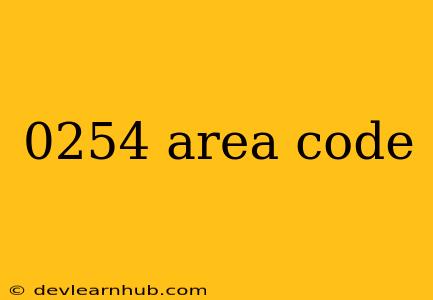 0254 Area Code