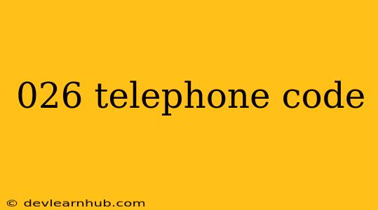 026 Telephone Code