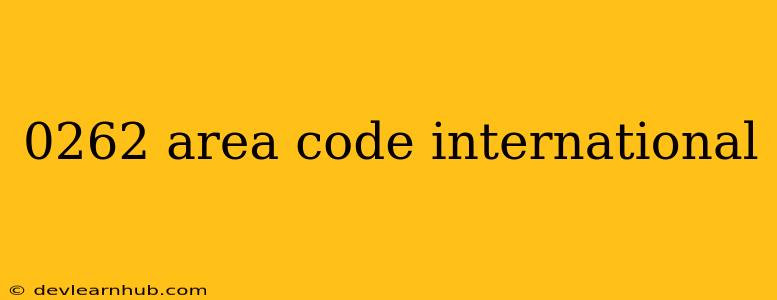 0262 Area Code International