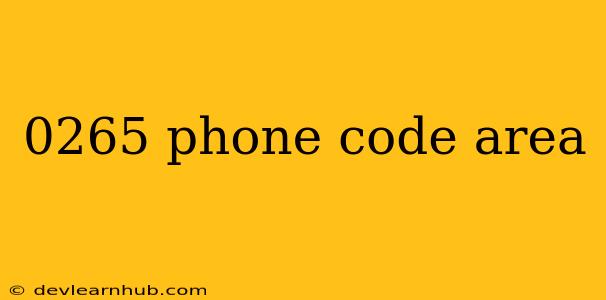 0265 Phone Code Area