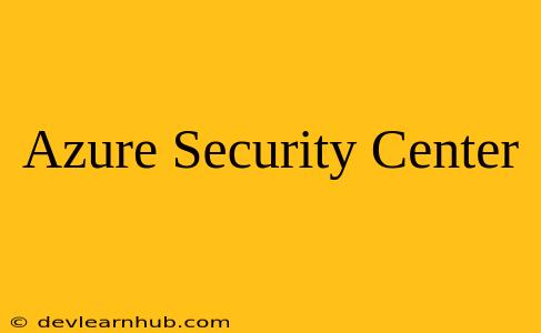 Azure Security Center