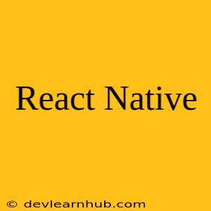 React Native