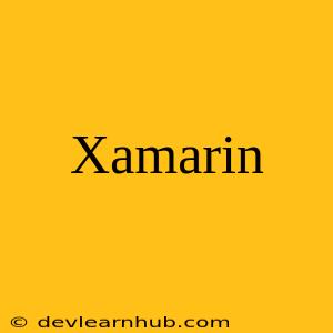 Xamarin